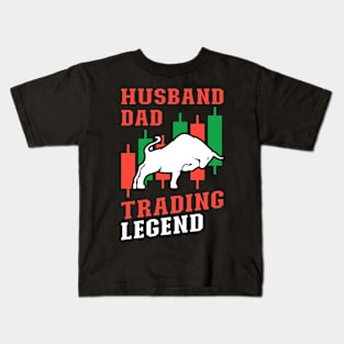 Husband Dad Trading Legend Cool Day Trading For Dad Father Kids T-Shirt